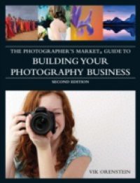 Photographer's Market Guide to Building Your Photography Business