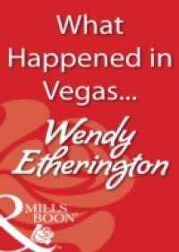 What Happened in Vegas… (Mills & Boon Blaze)