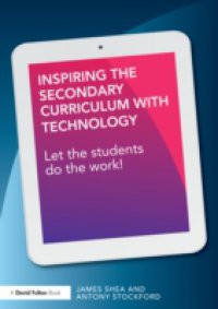 Inspiring the Secondary Curriculum with Technology