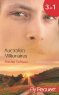 Australian Millionaires: The Millionaire's Seductive Revenge / The Tycoon's Blackmailed Mistress / The Executive's Vengeful Seduction (Mills & Boon By Request) (Australian Millionaires, Book 1)