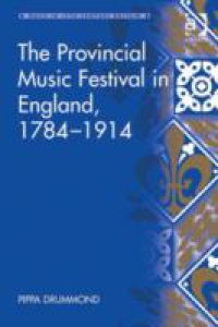Provincial Music Festival in England, 1784-1914