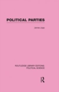 Political Parties Routledge Library Editions: Political Science Volume 54