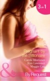 Pregnant by the Billionaire: Pregnant with the Billionaire's Baby / Mistress: Pregnant by the Spanish Billionaire / Pregnant with the De Rossi Heir (Mills & Boon By Request)