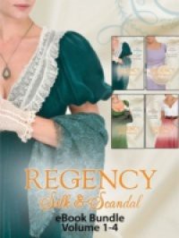 Regency Silk & Scandal eBook Bundle Volumes 1-4: The Lord and the Wayward Lady / Paying the Virgin's Price / The Smuggler and the Society Bride / Claiming the Forbidden Bride (Mills & Boon e-Book Collections)