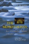 Monotheists: Jews, Christians, and Muslims in Conflict and Competition, Volume I