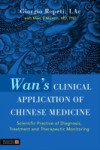 Wan's Clinical Application of Chinese Medicine