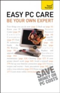 Easy PC Care: Be Your Own Expert: Teach Yourself