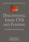 Discounting, LIBOR, CVA and Funding