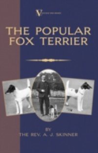 Popular Fox Terrier (Vintage Dog Books Breed Classic – Smooth Haired + Wire Fox Terrier)