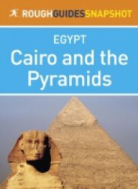 Cairo and the Pyramids: Rough Guides Snapshot Egypt