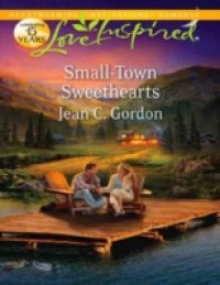 Small-Town Sweethearts (Mills & Boon Love Inspired)