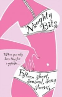 Naughty Bits (Mills & Boon Spice)