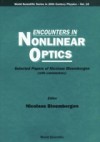 ENCOUNTERS IN NONLINEAR OPTICS – SELECTED PAPERS OF NICOLAAS BLOEMBERGEN(WITH COMMENTARY)