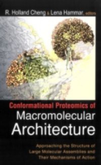 CONFORMATIONAL PROTEOMICS OF MACROMOLECULAR ARCHITECTURE