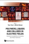 POLYMERS, LIQUIDS AND COLLOIDS IN ELECTRIC FIELDS