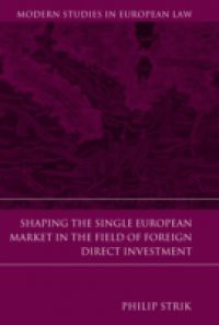 Shaping the Single European Market in the Field of Foreign Direct Investment,