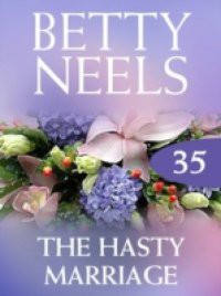 Hasty Marriage (Mills & Boon M&B) (Betty Neels Collection, Book 35)