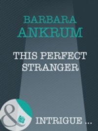 This Perfect Stranger (Mills & Boon Intrigue)