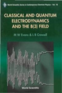 CLASSICAL AND QUANTUM ELECTRODYNAMICS AND THE B(3) FIELD