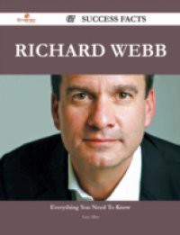 Richard Webb 67 Success Facts – Everything you need to know about Richard Webb