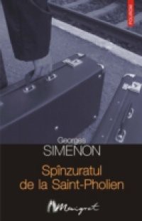 Spinzuratul de la Saint-Pholien (Romanian edition)