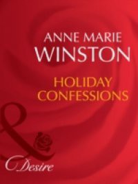 Holiday Confessions (Mills & Boon Desire)