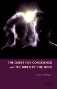 Quest for Conscience and the Birth of the Mind