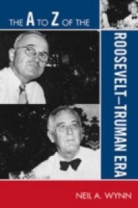 A to Z of the Roosevelt-Truman Era