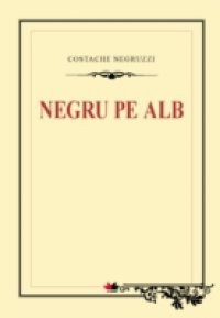 Negru pe alb (Romanian edition)