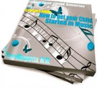 Parent's Guide: How To Get Your Child Started In Music