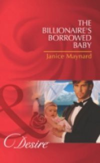 Billionaire's Borrowed Baby (Mills & Boon Desire)