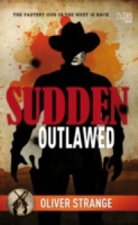 Sudden: Outlawed