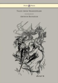 Tales from Shakespeare – Illustrated by Arthur Rackham