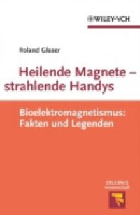 Heilende Magnete – strahlende Handys