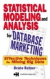 Statistical Modeling and Analysis for Database Marketing