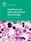 Praktikum der mikroskopischen Hamatologie