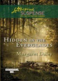 Hidden in the Everglades (Mills & Boon Love Inspired Suspense) (Guardians, Inc., Book 3)