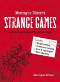 Montegue Blister's Strange Games