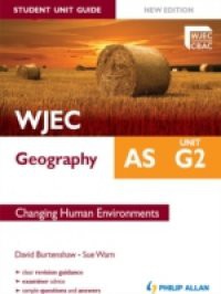 WJEC AS Geography Student Unit Guide New Edition: Unit G2 Changing Human Environments