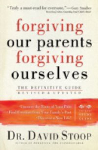 Forgiving Our Parents, Forgiving Ourselves