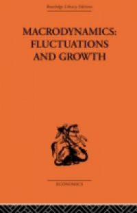 Macrodynamics: Fluctuations and Growth