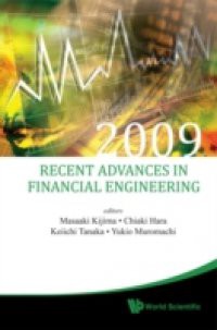 RECENT ADVANCES IN FINANCIAL ENGINEERING 2009 – PROCEEDINGS OF THE KIER-TMU INTERNATIONAL WORKSHOP ON FINANCIAL ENGINEERING 2009