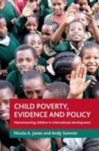 Child poverty, evidence and policy