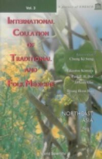 INTERNATIONAL COLLATION OF TRADITIONAL AND FOLK MEDICINE, VOL 3, NORTHEAST ASIA
