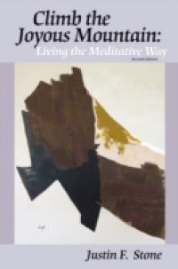 Climb the Joyous Mountain: Living the Meditative Way (2nd Edition)