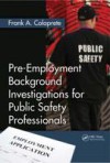 Pre-Employment Background Investigations for Public Safety Professionals