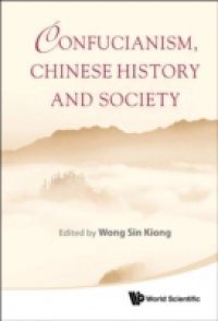 CONFUCIANISM, CHINESE HISTORY AND SOCIETY