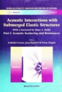 ACOUSTIC INTERACTIONS WITH SUBMERGED ELASTIC STRUCTURES – PART I
