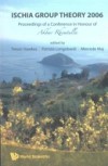 ISCHIA GROUP THEORY 2006 – PROCEEDINGS OF A CONFERENCE IN HONOR OF AKBAR RHEMTULLA