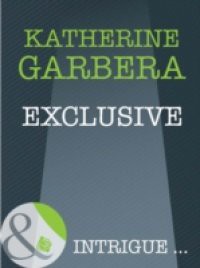 Exclusive (Mills & Boon Intrigue) (Athena Force, Book 15)